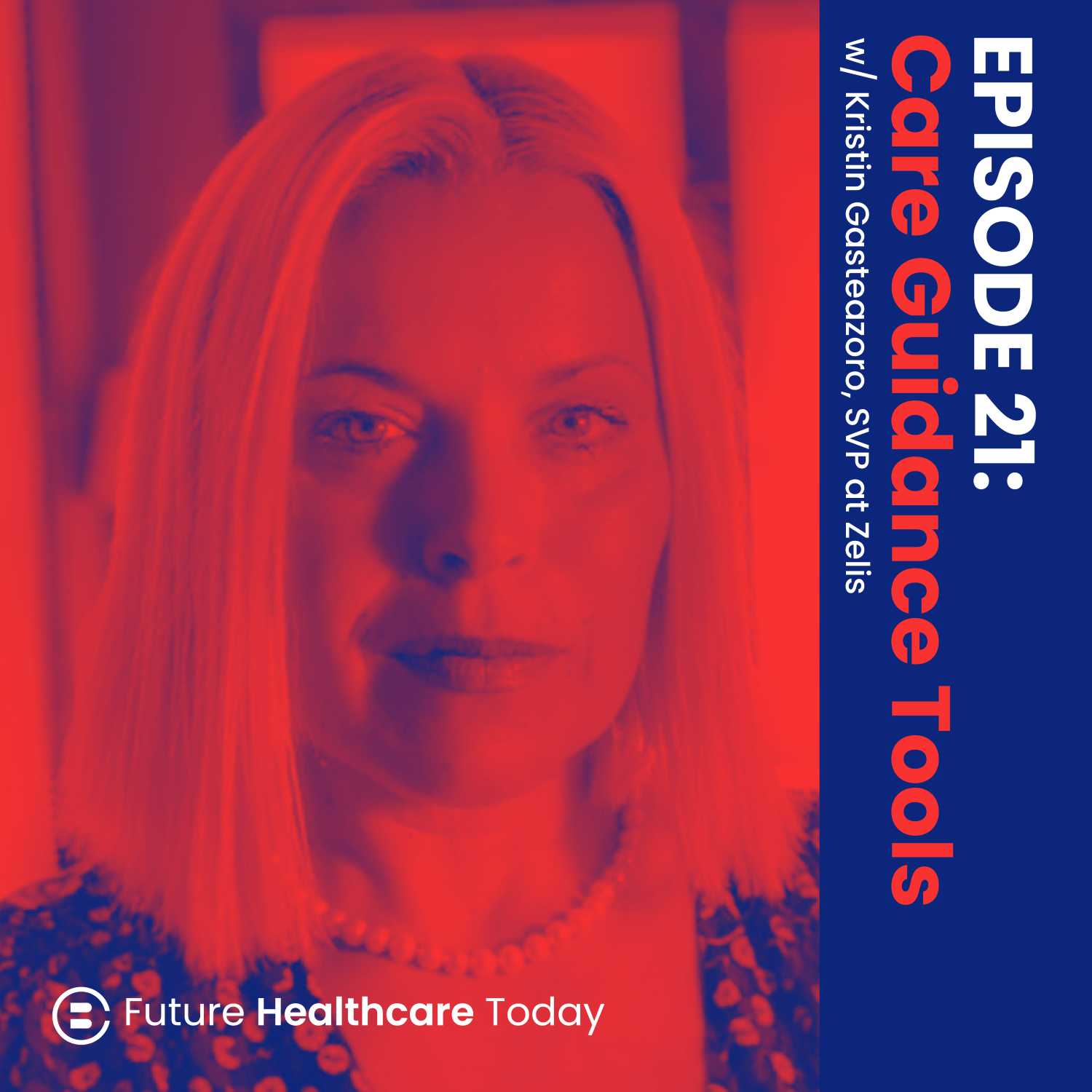 Ep 21: Care Guidance Tools Helps Deliver High-Quality Care for Members episode artwork