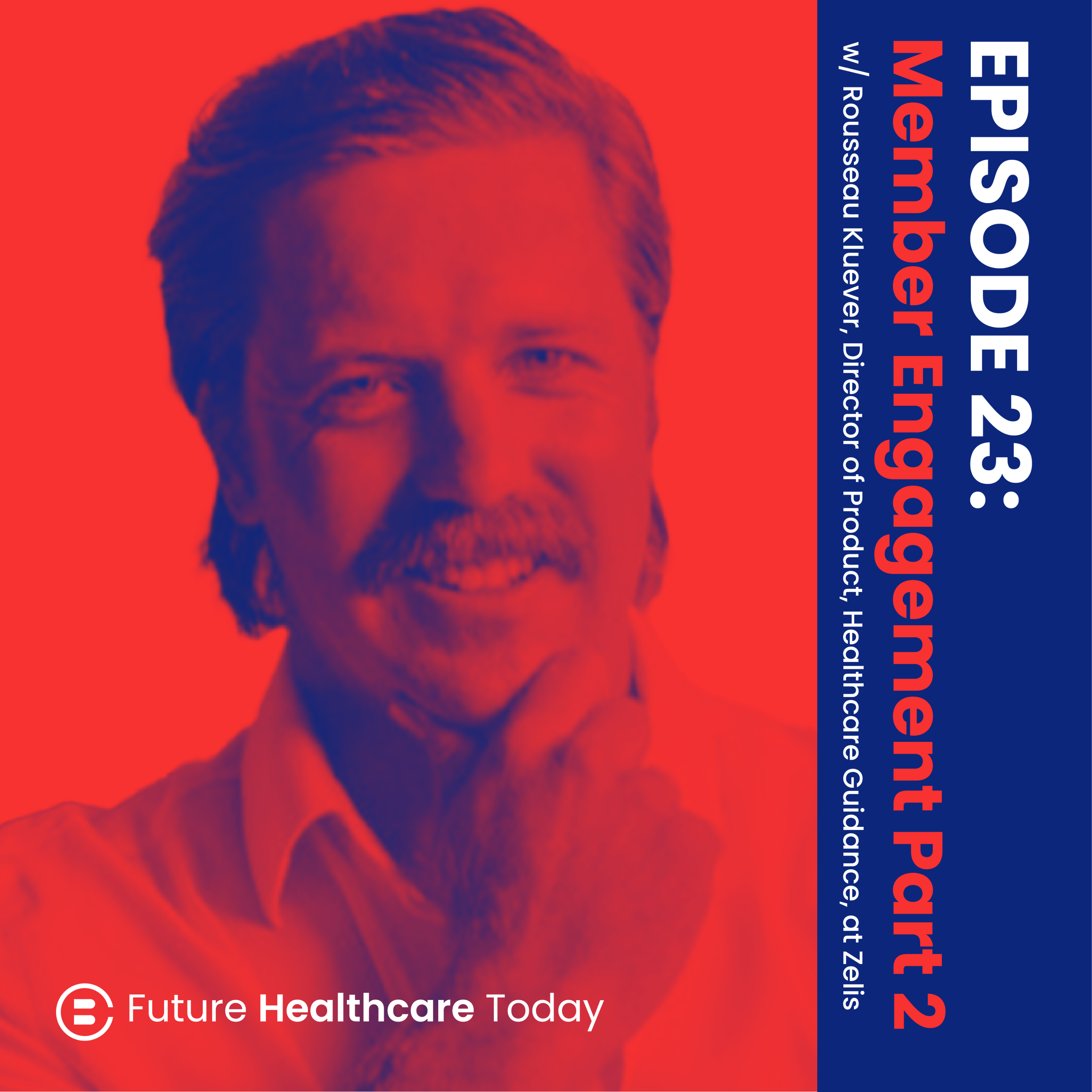 Ep 23: Strategies for Meaningful Member Engagement to Simplify Healthcare Complexities Part 2 episode artwork