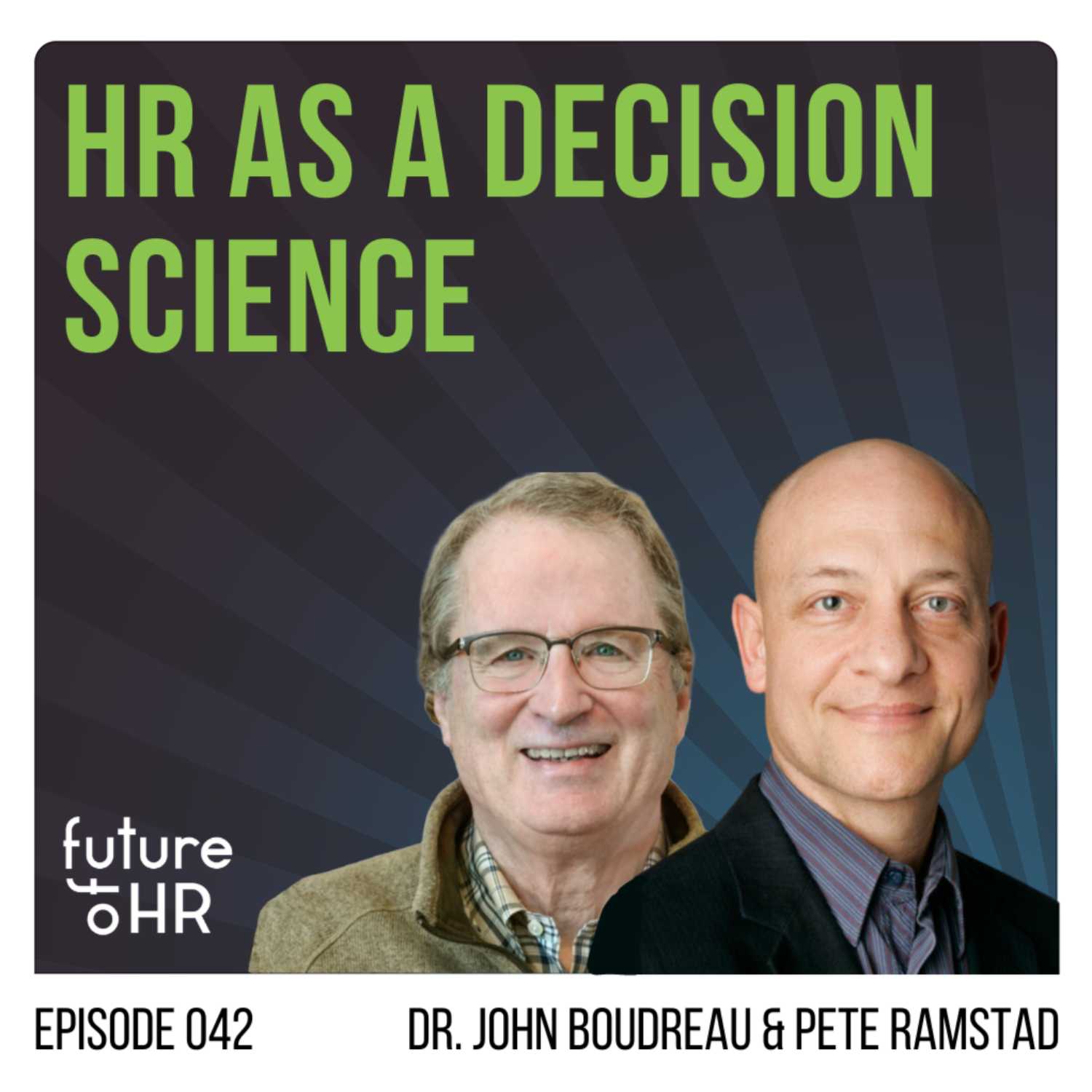 “HR as a Decision Science” with Dr. John Boudreau & Pete Ramstad