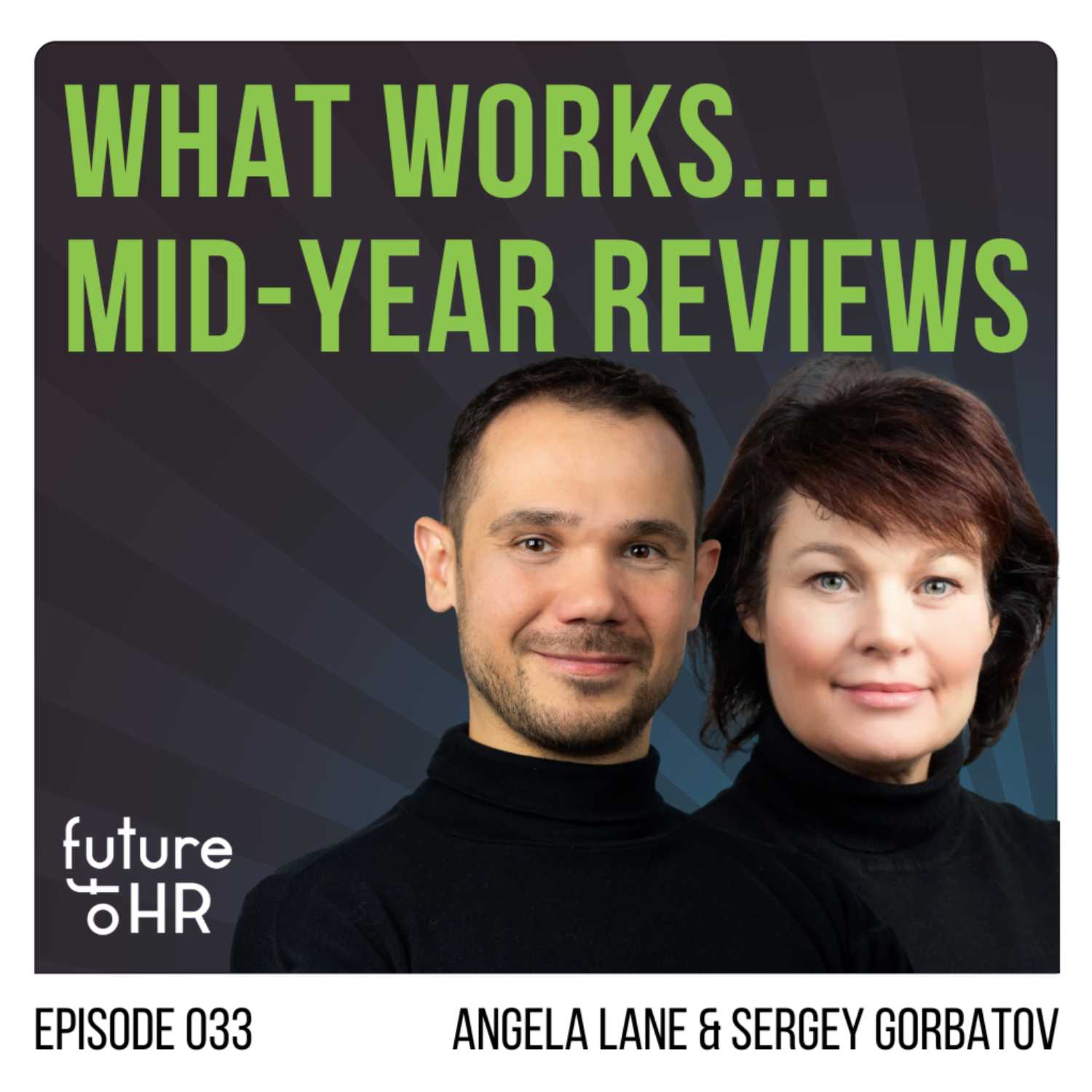 “What Works - Mid-Year Reviews” with Angela Lane, VP Global Talent, AbbVie and Sergey Gorbatov, Talent Executive, Professor, and Author