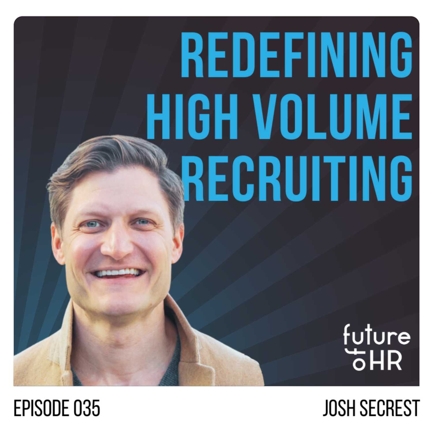 “Redefining High Volume Recruiting” with Josh Secrest, Vice President, Marketing & Client Advocacy at Paradox 