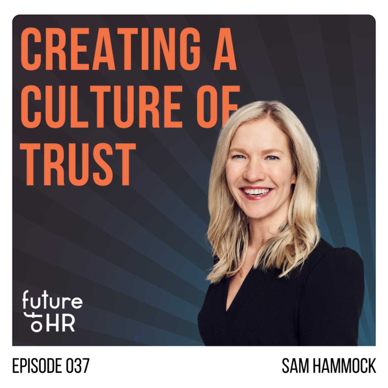 “Creating a Culture of Trust” with Sam Hammock, EVP & CHRO at Verizon