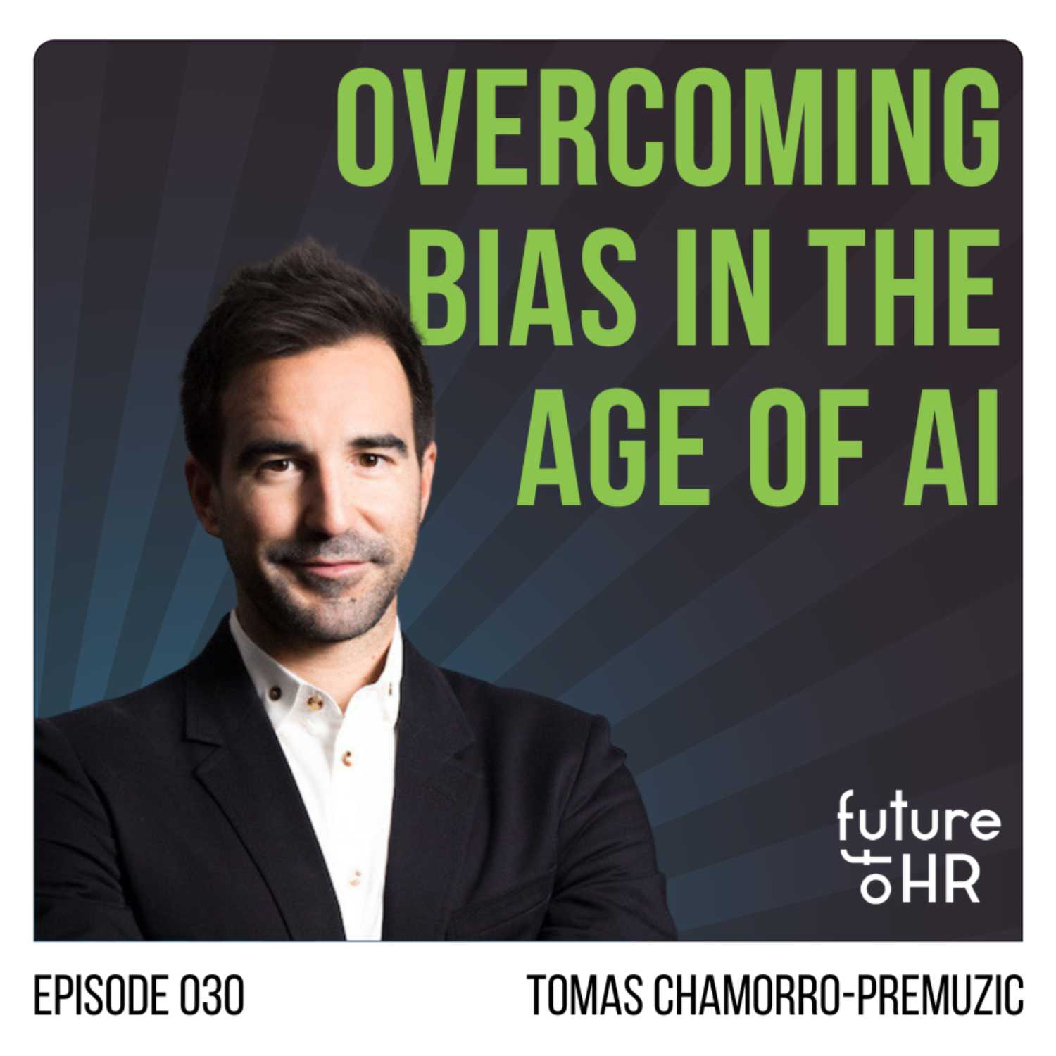 “What It Means to be Human in the Age of AI” with Dr. Tomas Chamorro-Premuzic, author of I, Human: AI, Automation, and the Quest to Reclaim What Makes Us Unique