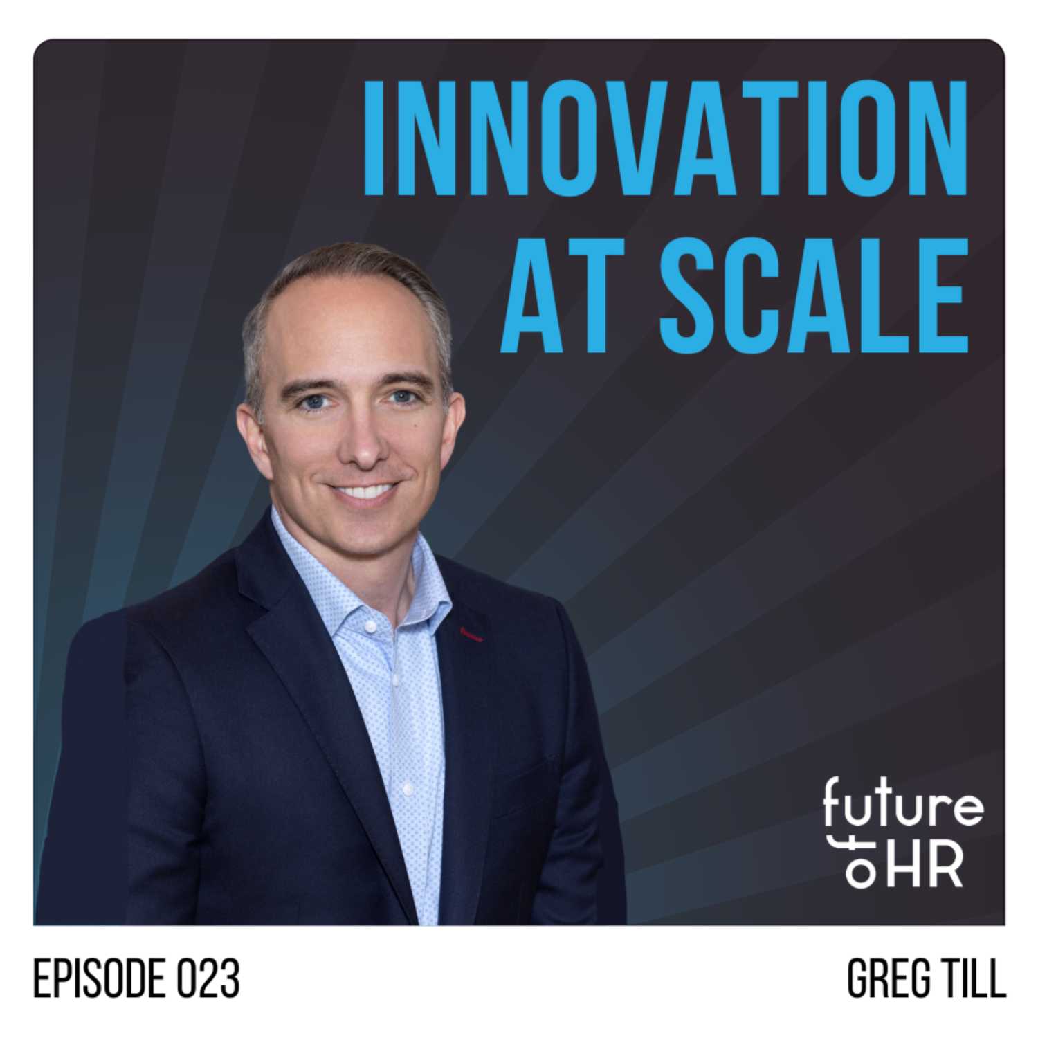  “Innovation at Scale” with Greg Till, Chief People Officer, Providence Health System