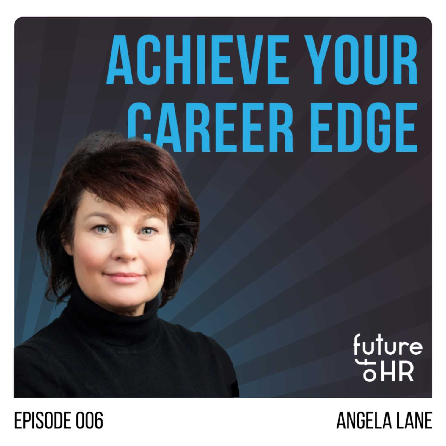 “Achieve Your Career Edge” with Angela Lane, VP Global Talent, AbbVie