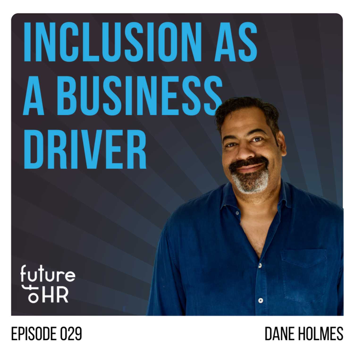 “Inclusion as a Business Driver” with Dane Holmes, CEO & Co-Founder, Eskalera and Former Head of Human Capital, Goldman Sachs