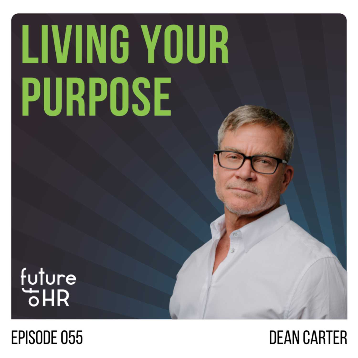 “Living Your Purpose” with Dean Carter, Chief People and Purpose Officer, Guild