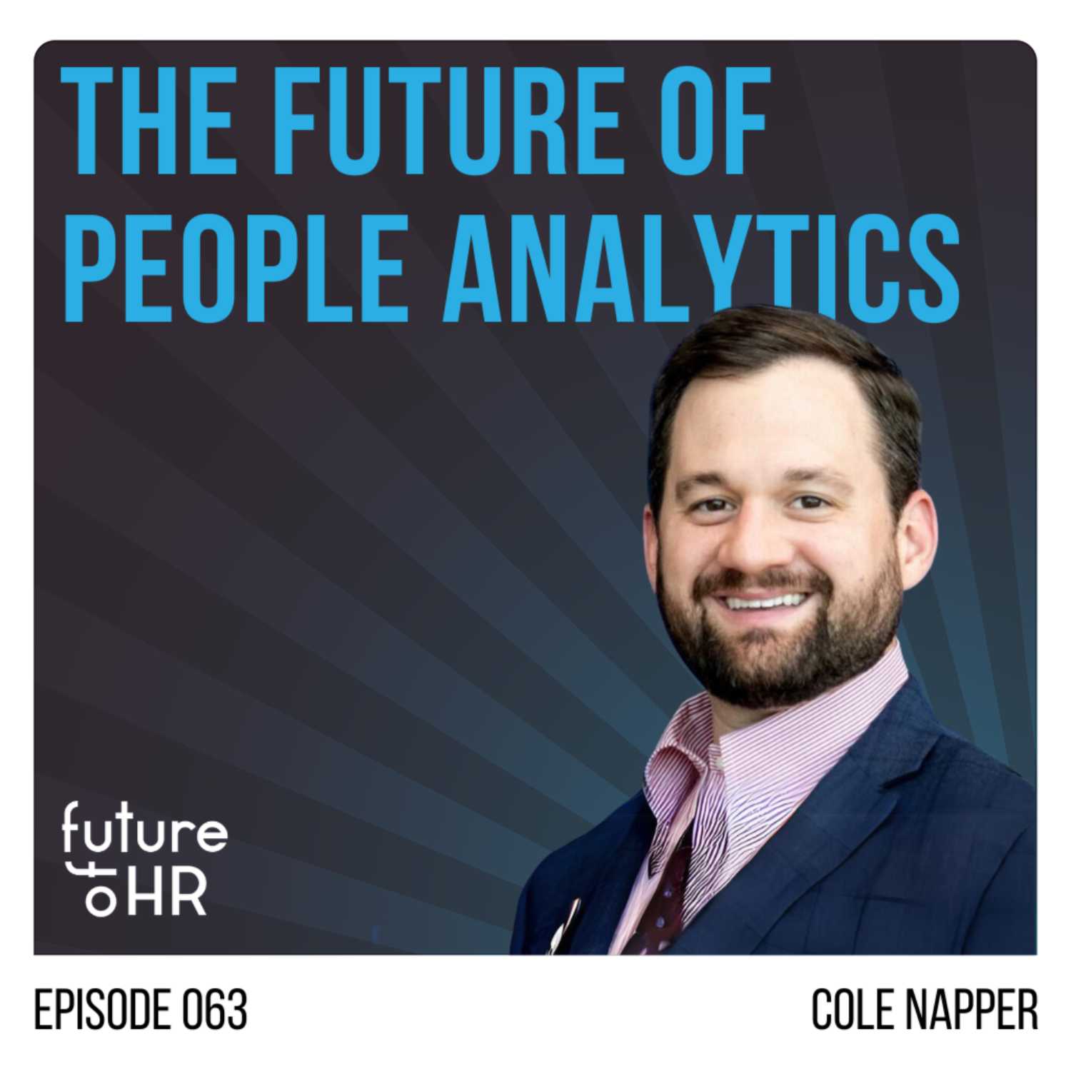 “The Future of People Analytics” with Cole Napper, Vice President, People Analytics & Chief Evangelist, Orgnostic