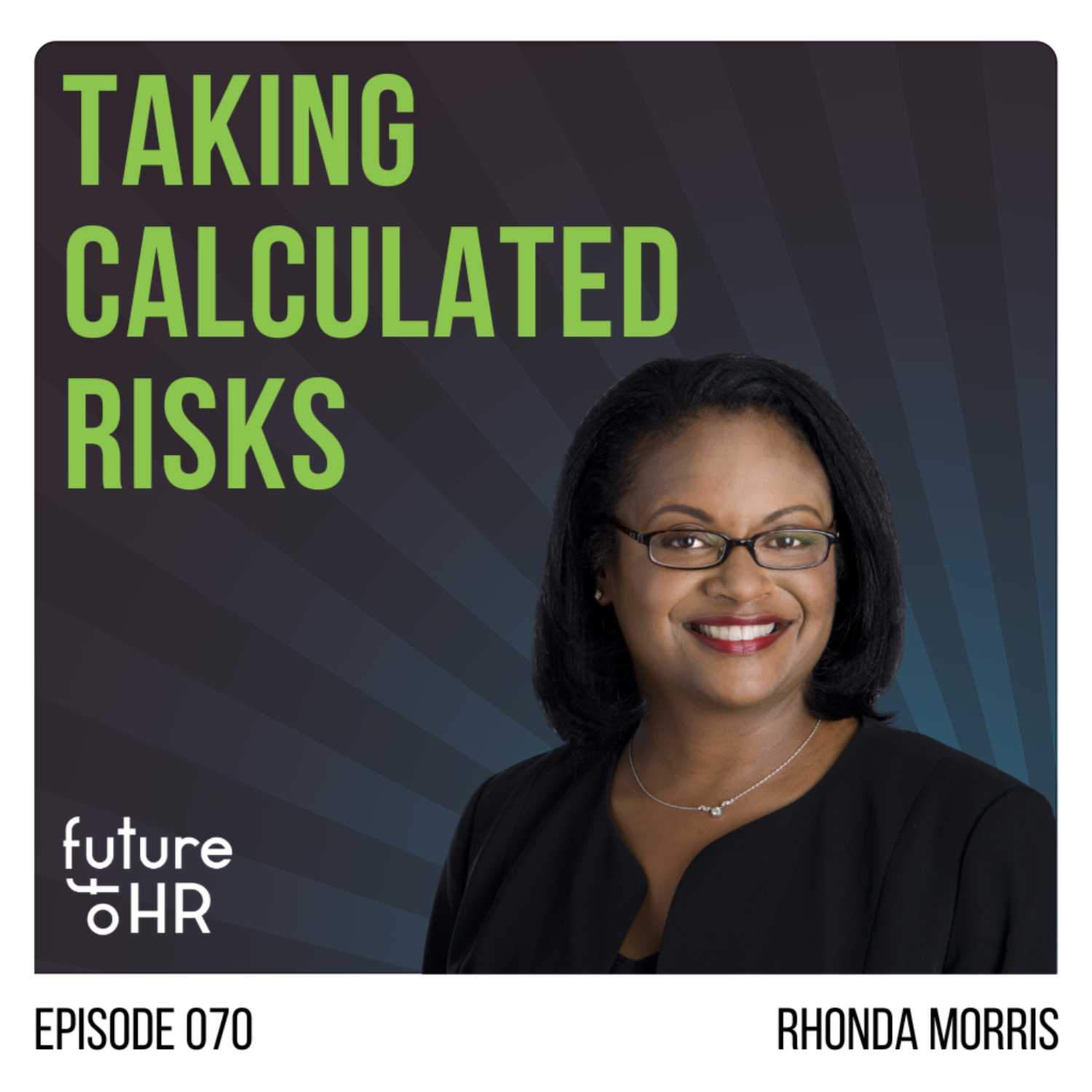 “Taking Calculated Risks” with Rhonda Morris, Chief Human Resources Officer at Chevron 