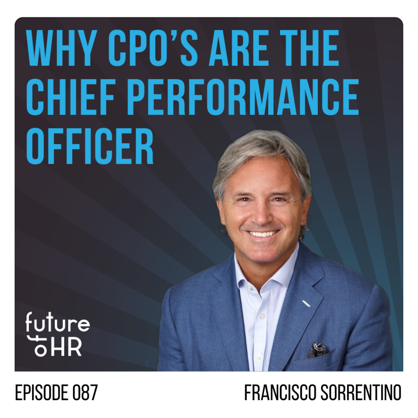 “Why CPO's are Chief Performance Officers” with Francisco Sorrentino, Chief People Officer at DigitalBridge