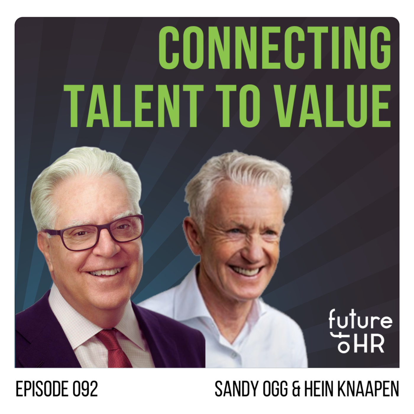  “Connecting Talent to Value” with Sandy Ogg, Founder CEO.works & Hein Knaapen, Managing Partner, Europe, CEO.works