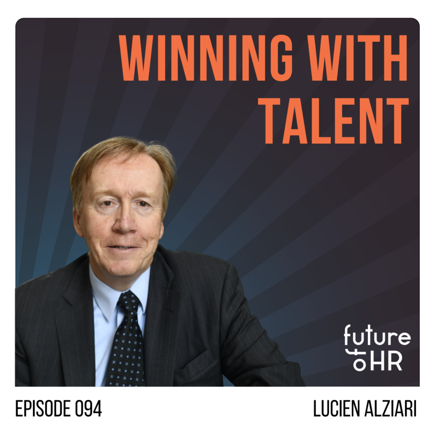 “Winning with Talent” with Lucien Alziari, EVP and CHRO of Prudential Financial, Inc