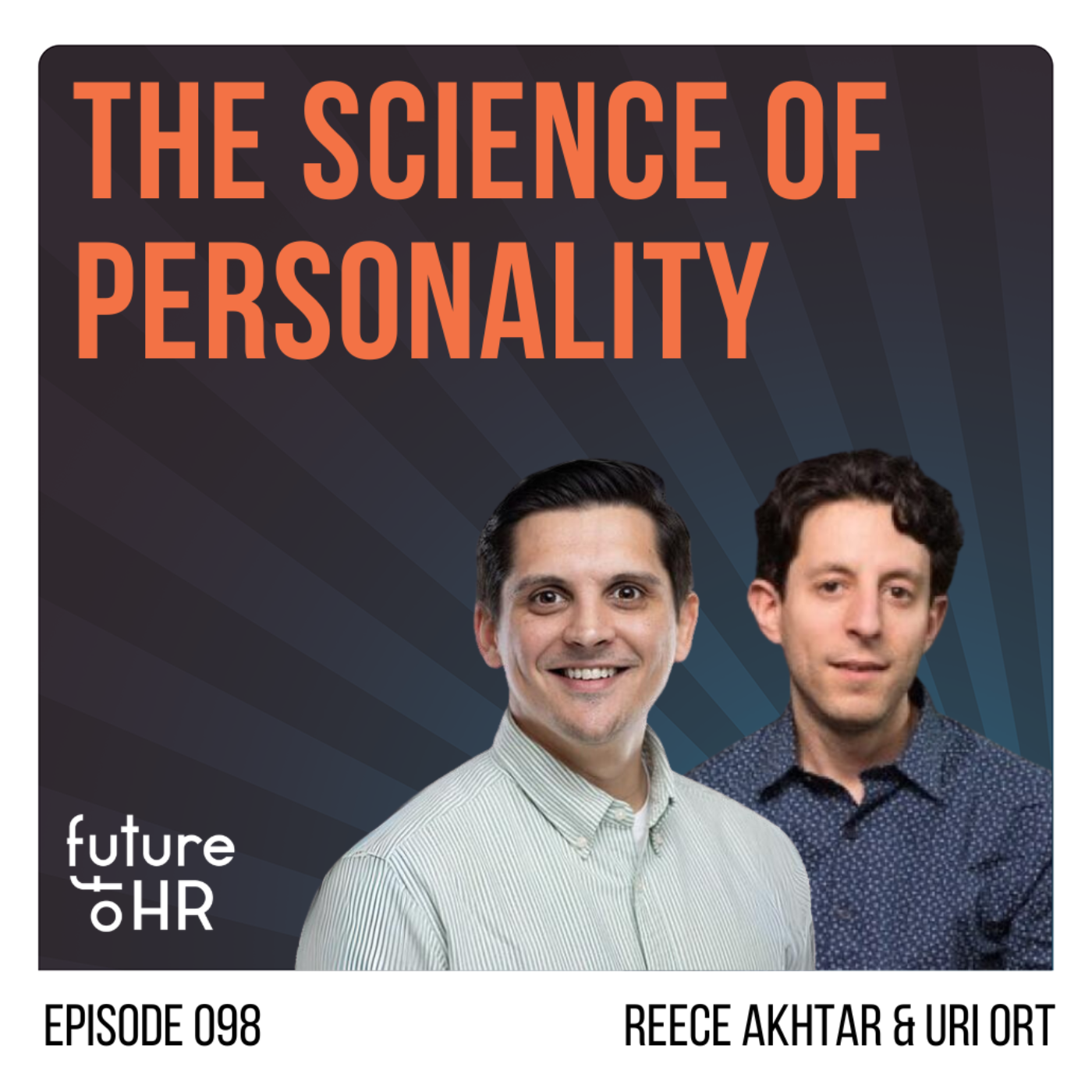  “The Science of Personality” with Reece Akhtar, CEO and Co-Founder & Uri Ort, Co-Founder, Deeper Signals 