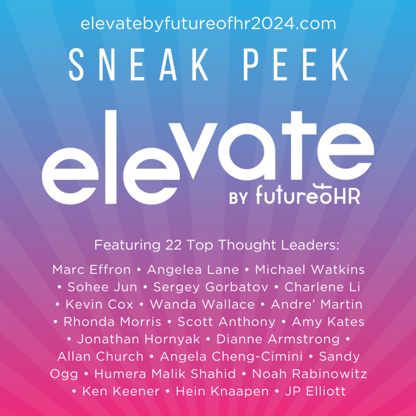 “Sneak Peek: Elevate By Future of HR” featuring 22 top HR and management thought leaders. 