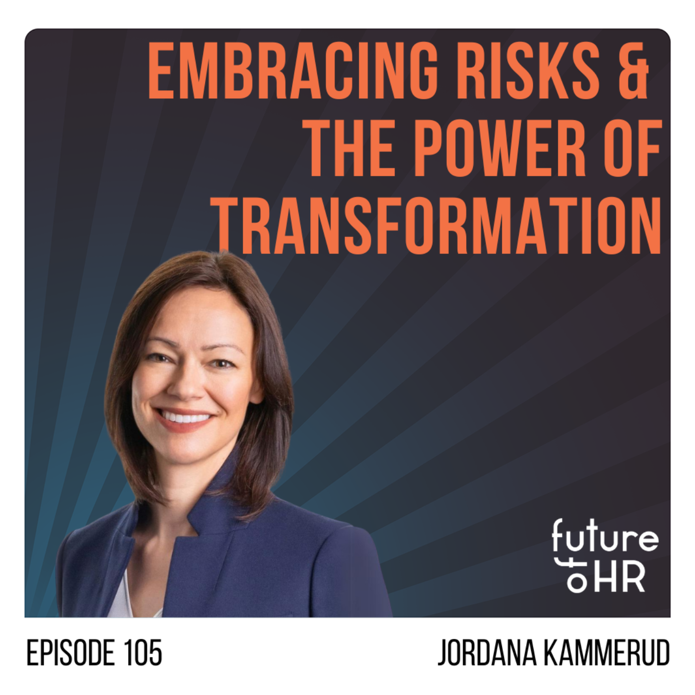 “Embracing Risks and the Power of Transformation” with Jordana Kammerud, SVP & CHRO, Corning 