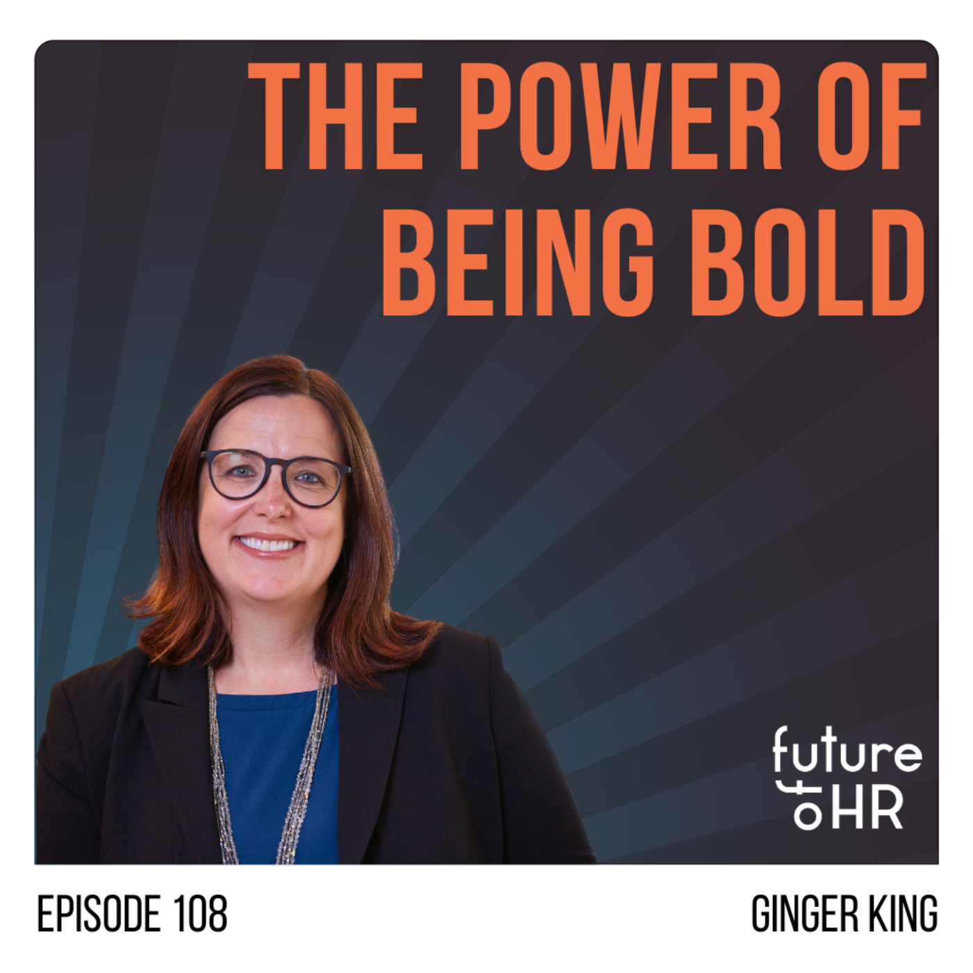 “The Power of Being Bold” with Ginger King, CHRO, Kohler Co. 