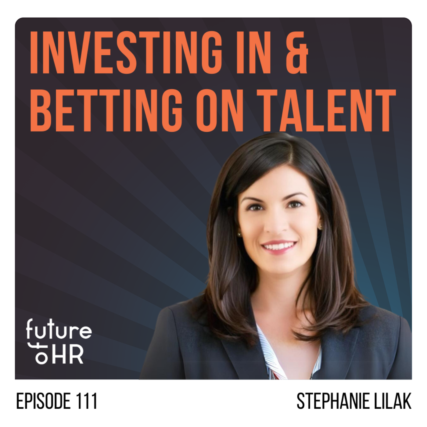 “Investing In & Betting on Talent” with Stephanie Lilak, EVP & Chief People Officer, Mondelez International