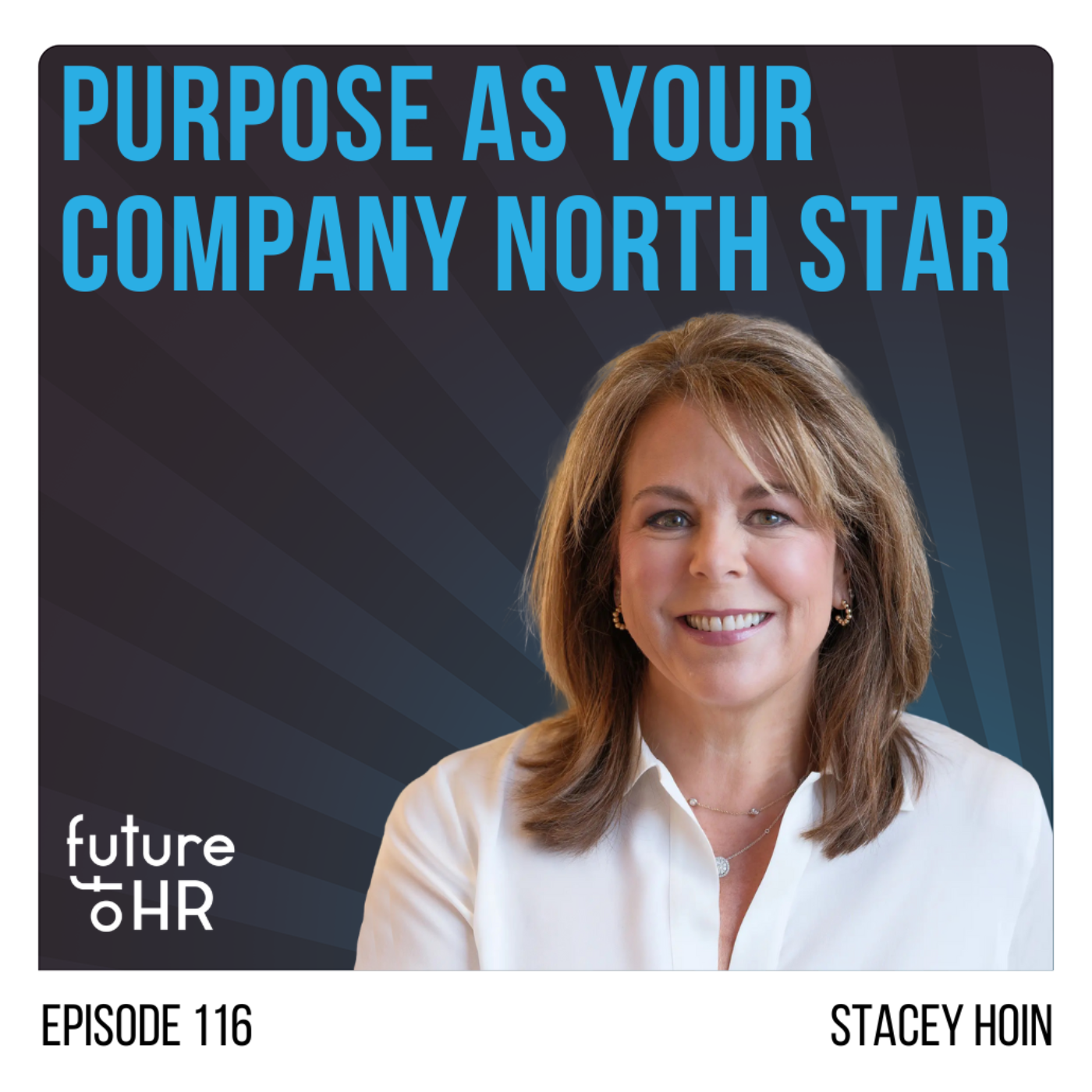 “Purpose as Your Company North Star” with Stacey Hoin, CHRO of Guardian Life.