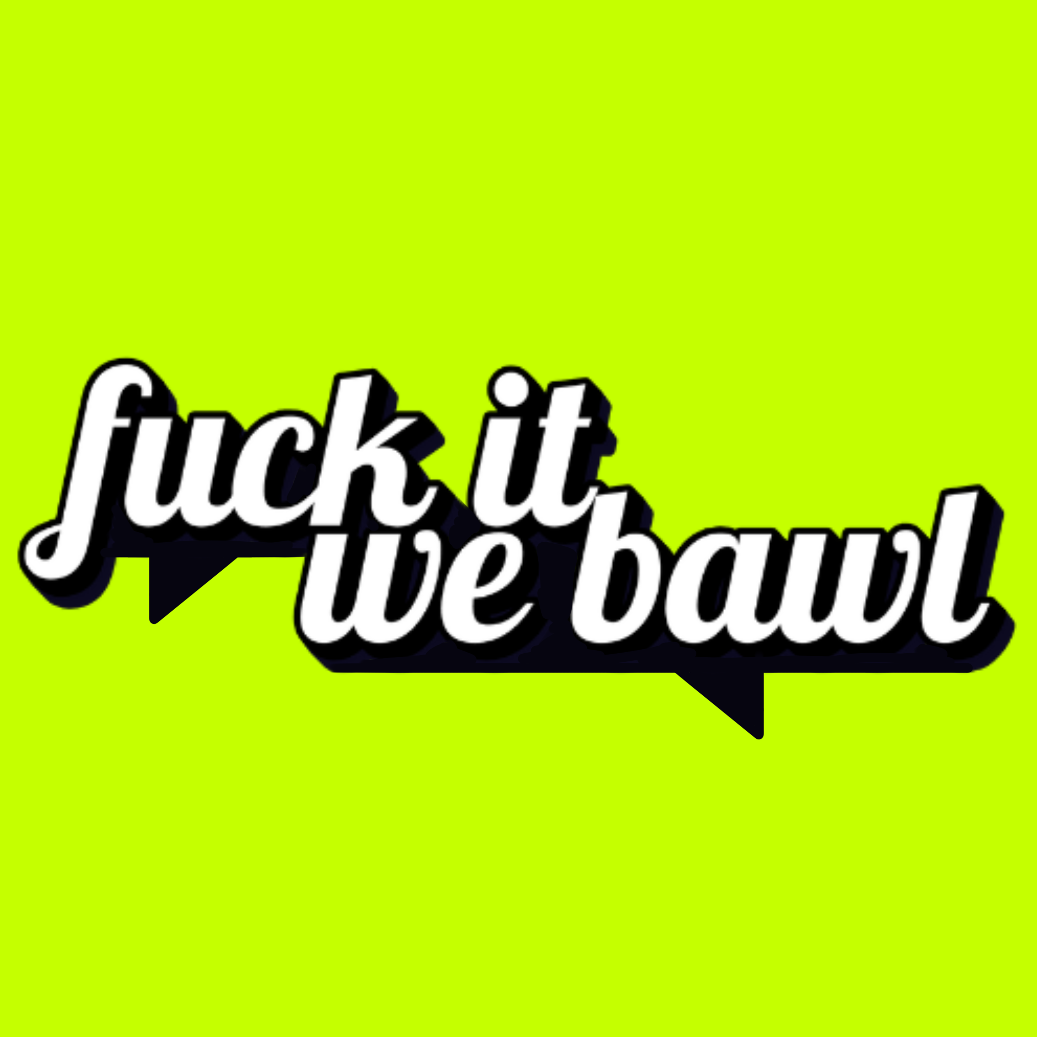 F*ck It We Bawl