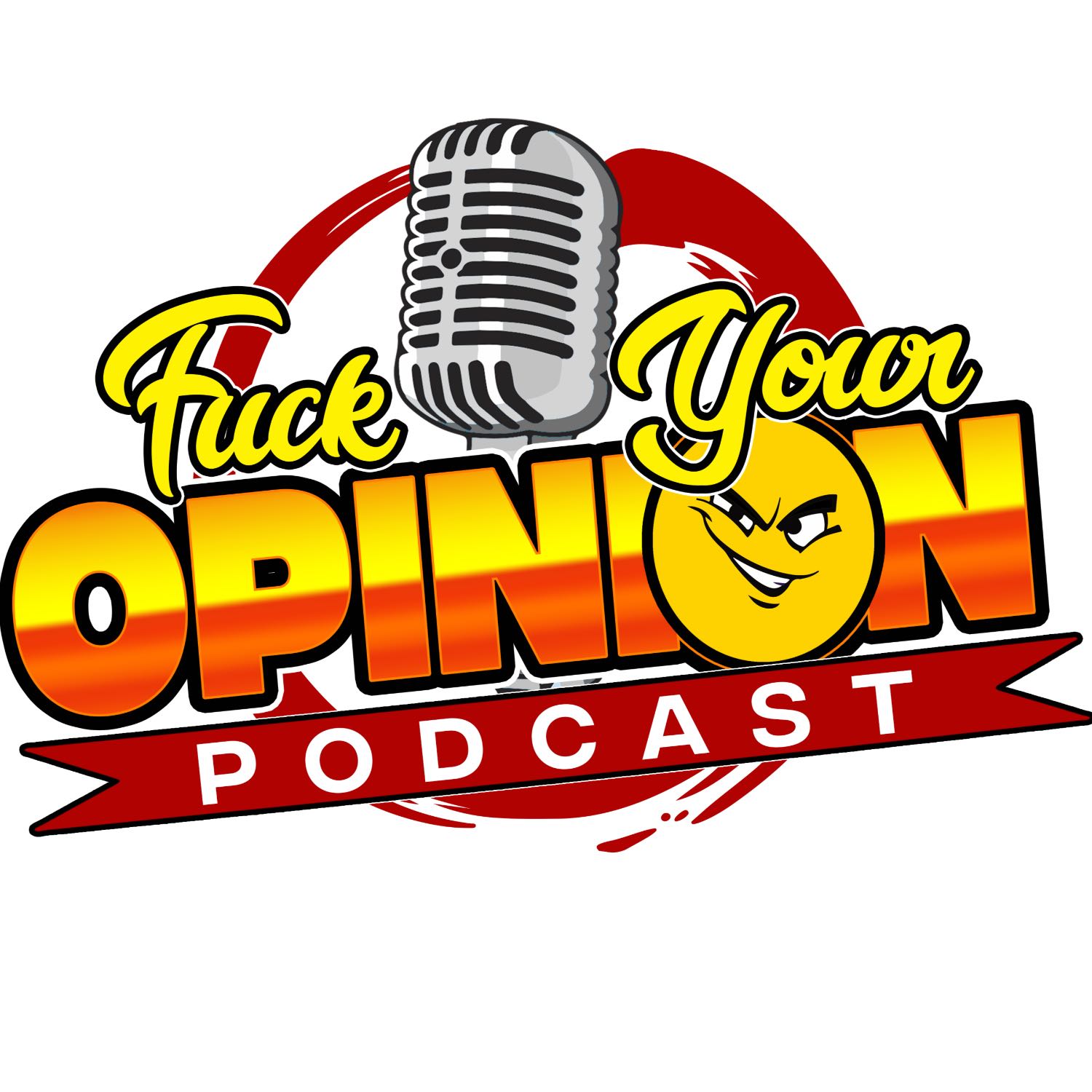 F*ck Your Opinion podcast artwork