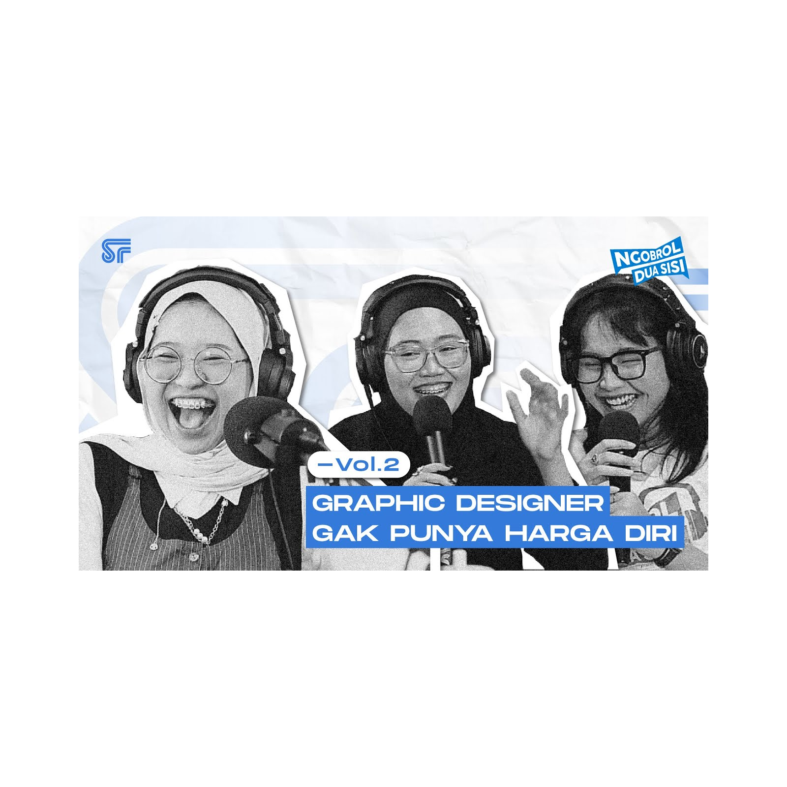 Podcast Ngobrol Dua Sisi | Produced by Start Friday Asia
