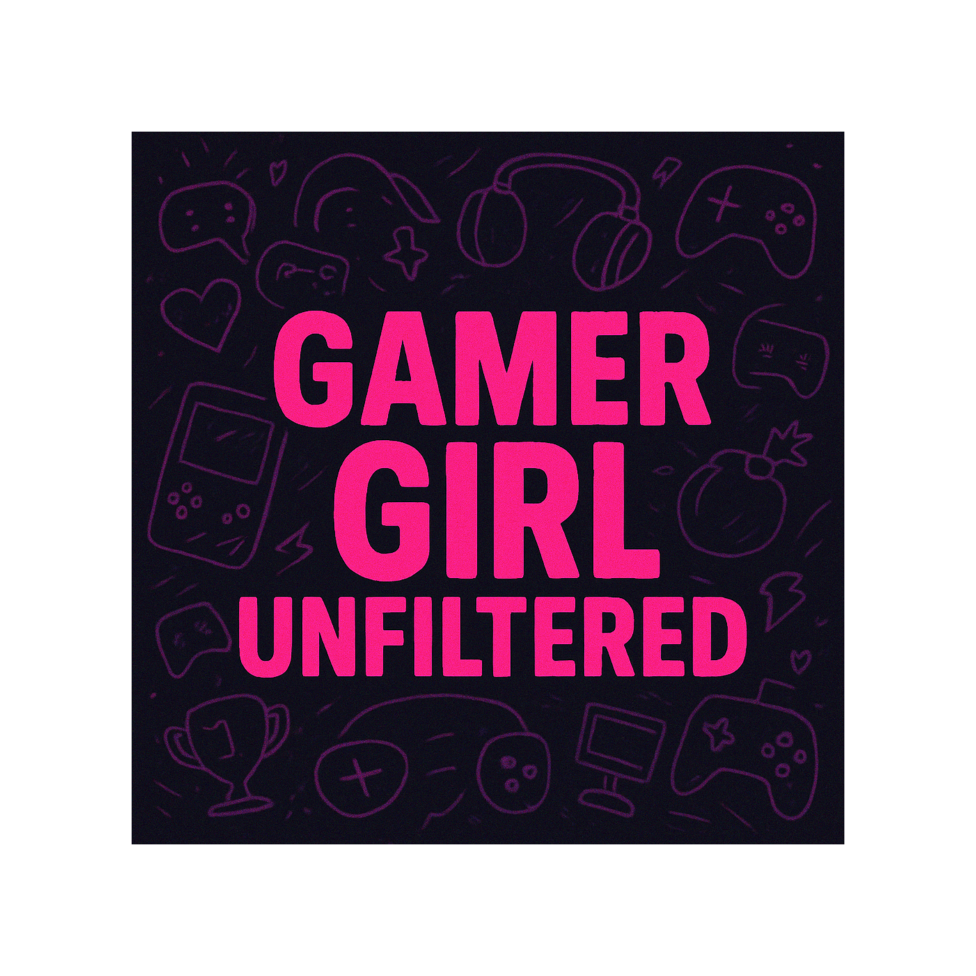 Level One: Welcome to Gamer Girl Unfiltered episode artwork