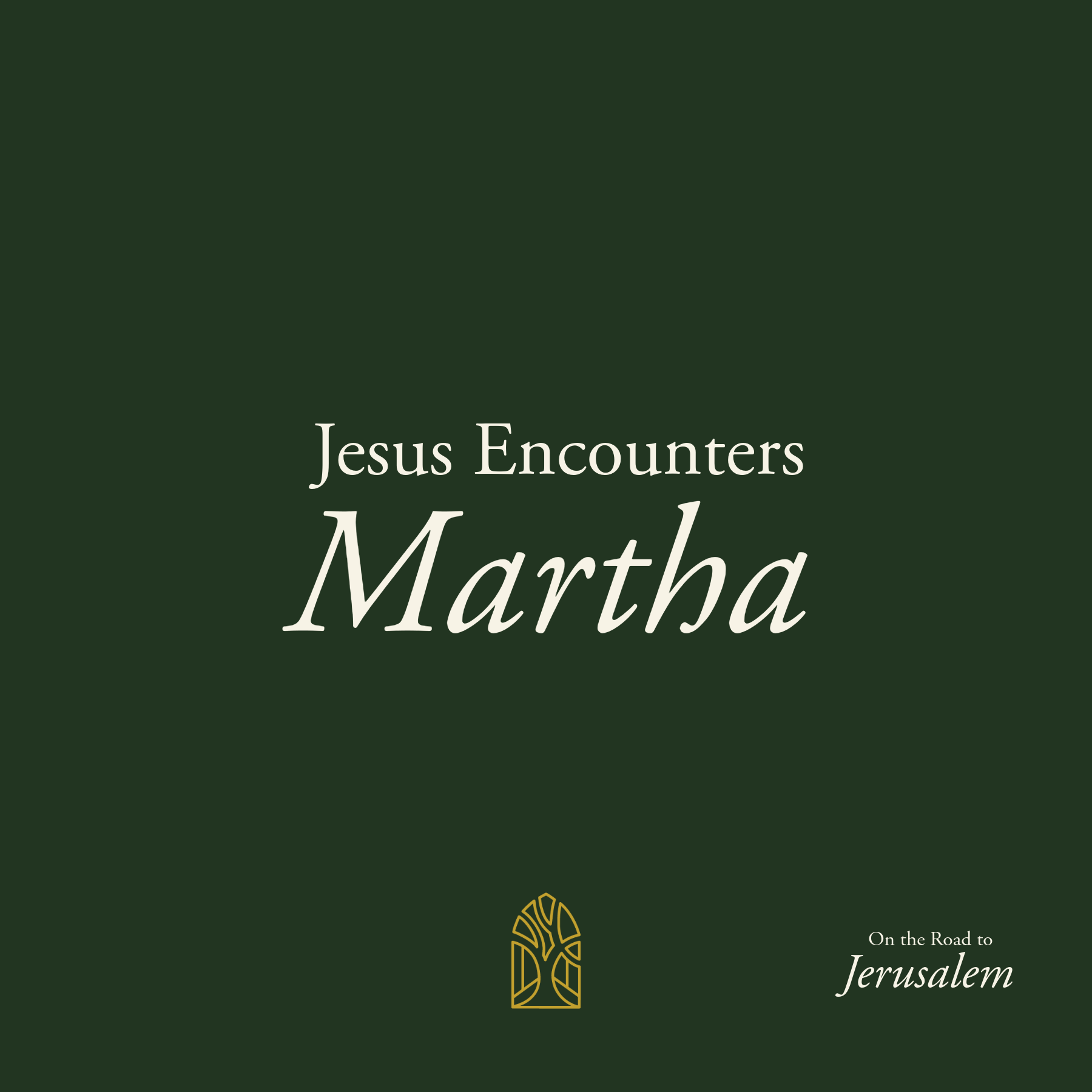 Jesus Encounters Martha - On the Road to Jerusalem episode artwork