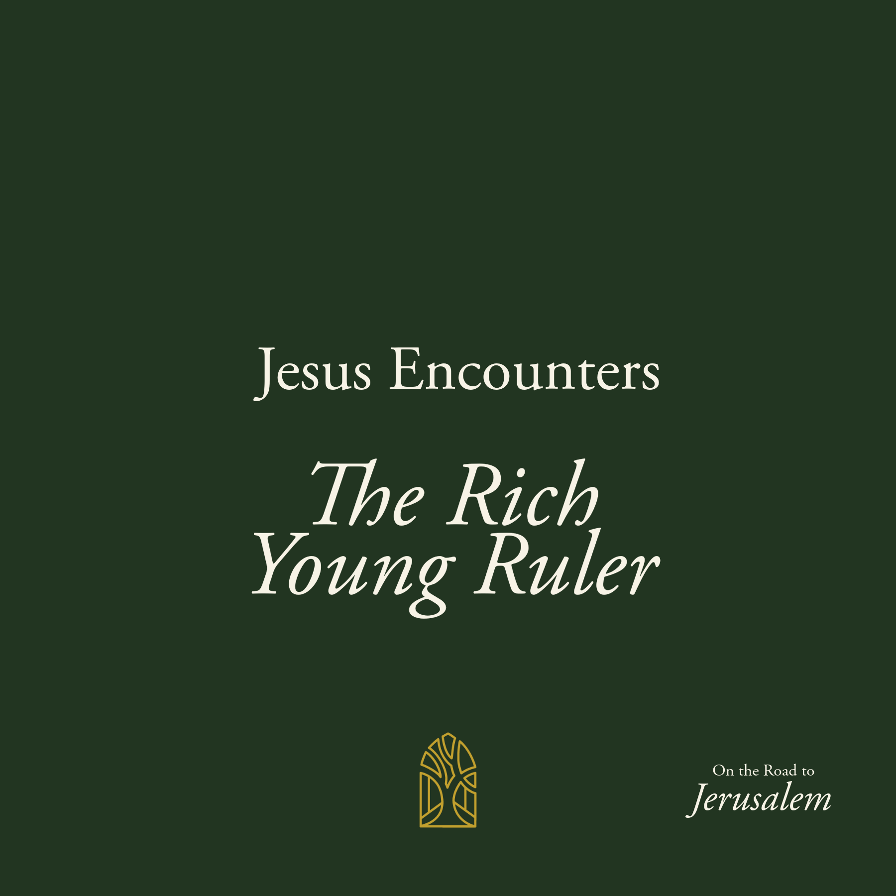 Jesus Encounters the Rich Young Ruler - On the Road to Jerusalem episode artwork