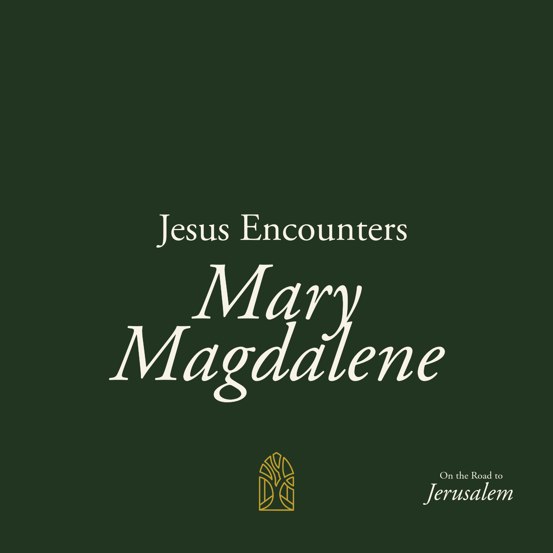 Jesus Encounters Mary Magdalene - On the Road to Jerusalem episode artwork