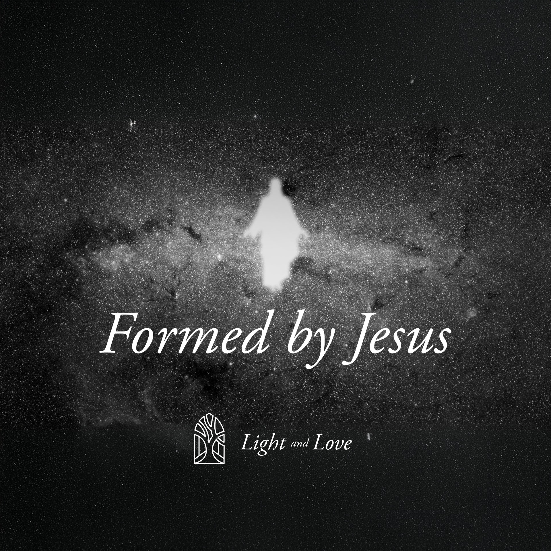 Formed by Jesus - Light & Love episode artwork