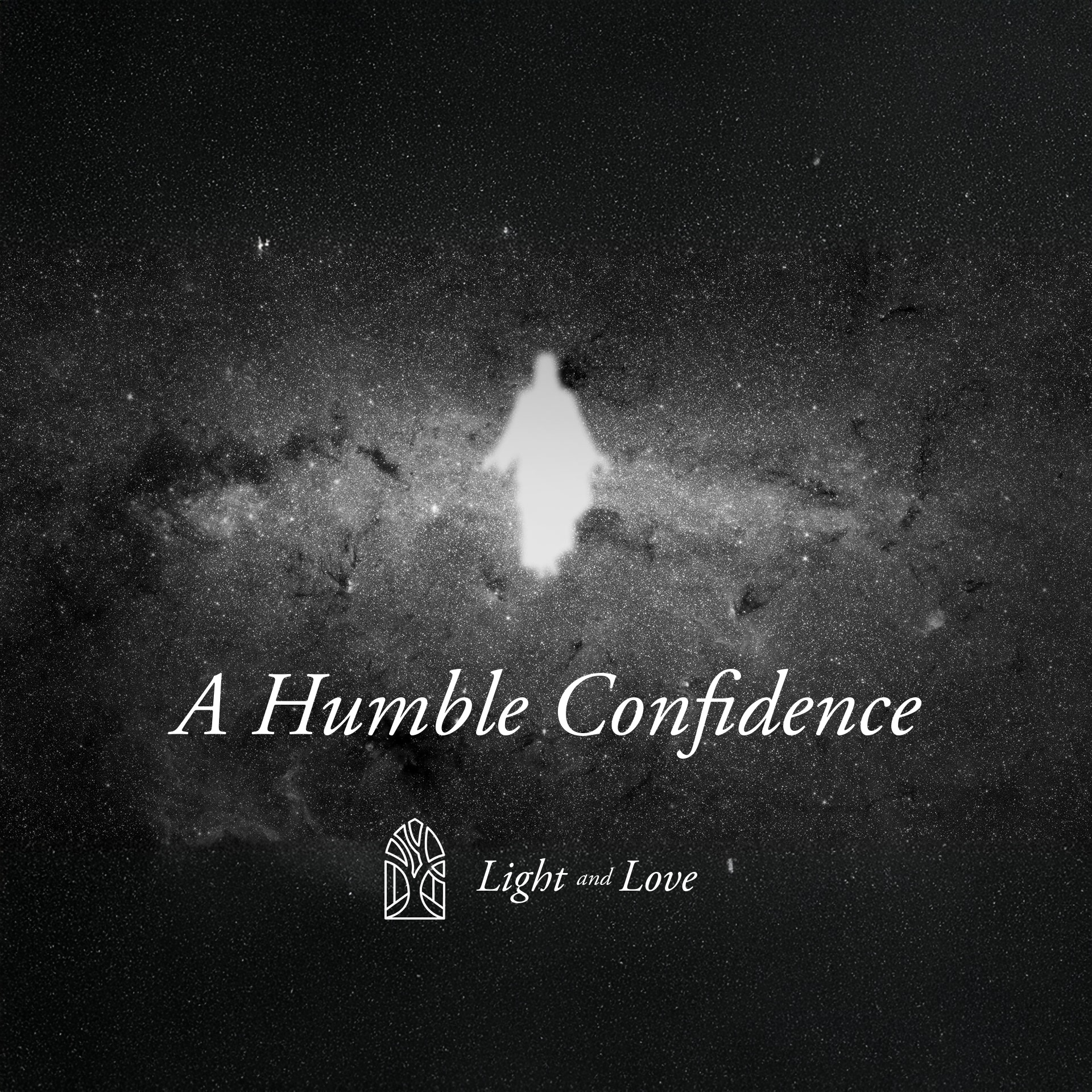 A Humble Confidence - Light & Love episode artwork