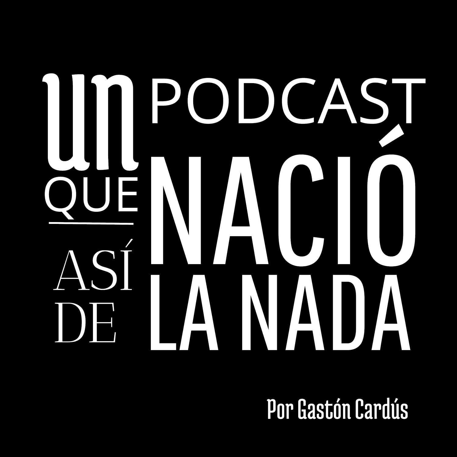 Un Podcast Que Nació Así De La Nada