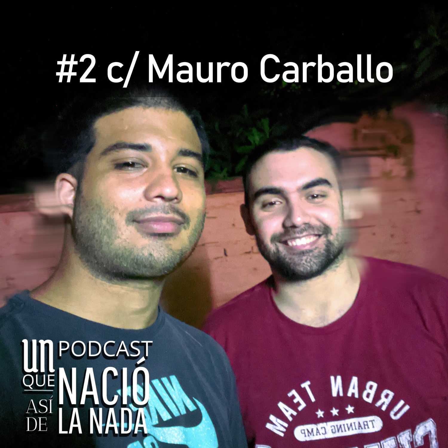 Otro episodio que nació de la nada con Mauro Carballo episode artwork