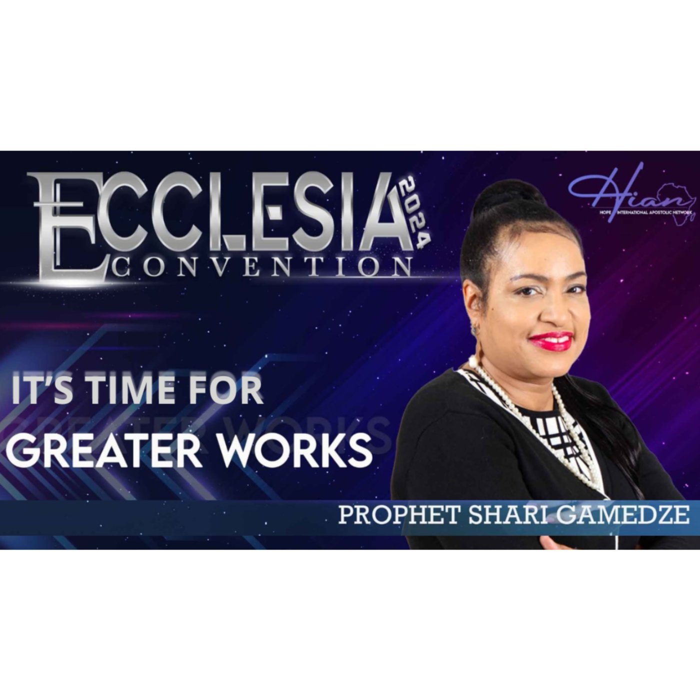 It's time for greater works | Prophet Shari Gamedze | Ecclesia Convention 2024