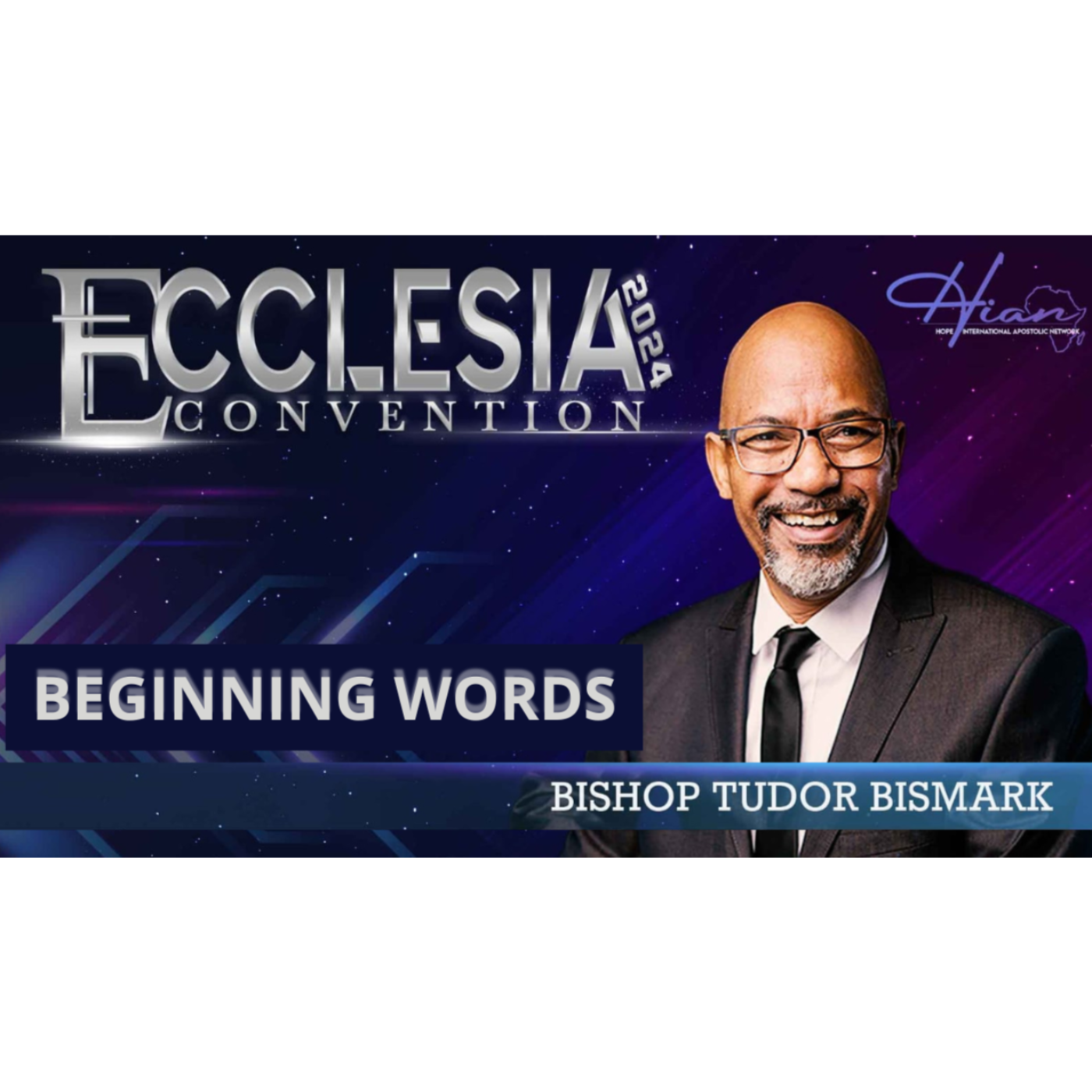 Beginning Words | Bishop Tudor Bismark | Ecclesia Convention 2024