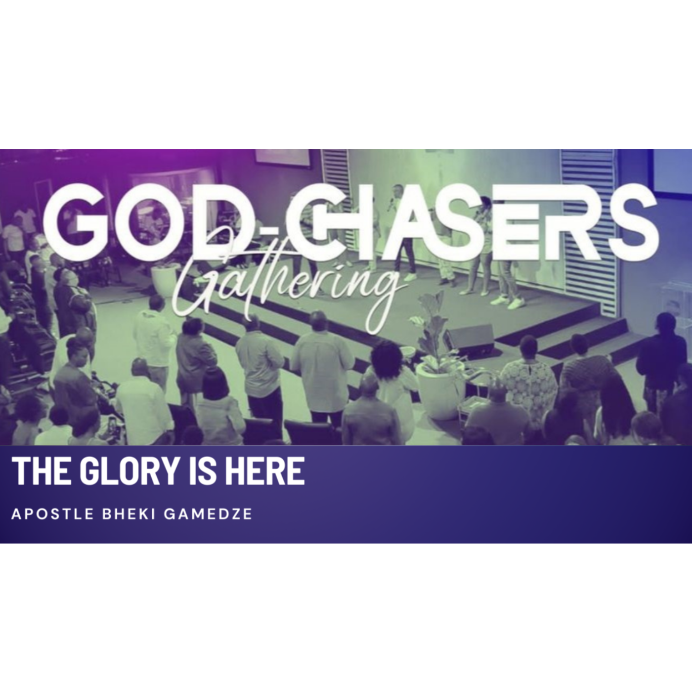 The Glory is here | God Chasers Gathering | Apostle Bheki Gamedze