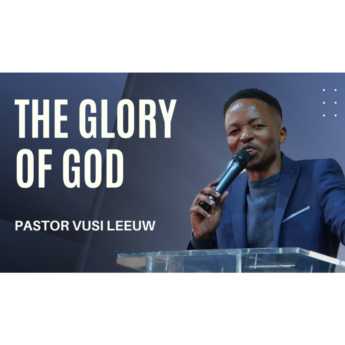 The Glory of God | Pastor Vusi Leeuw