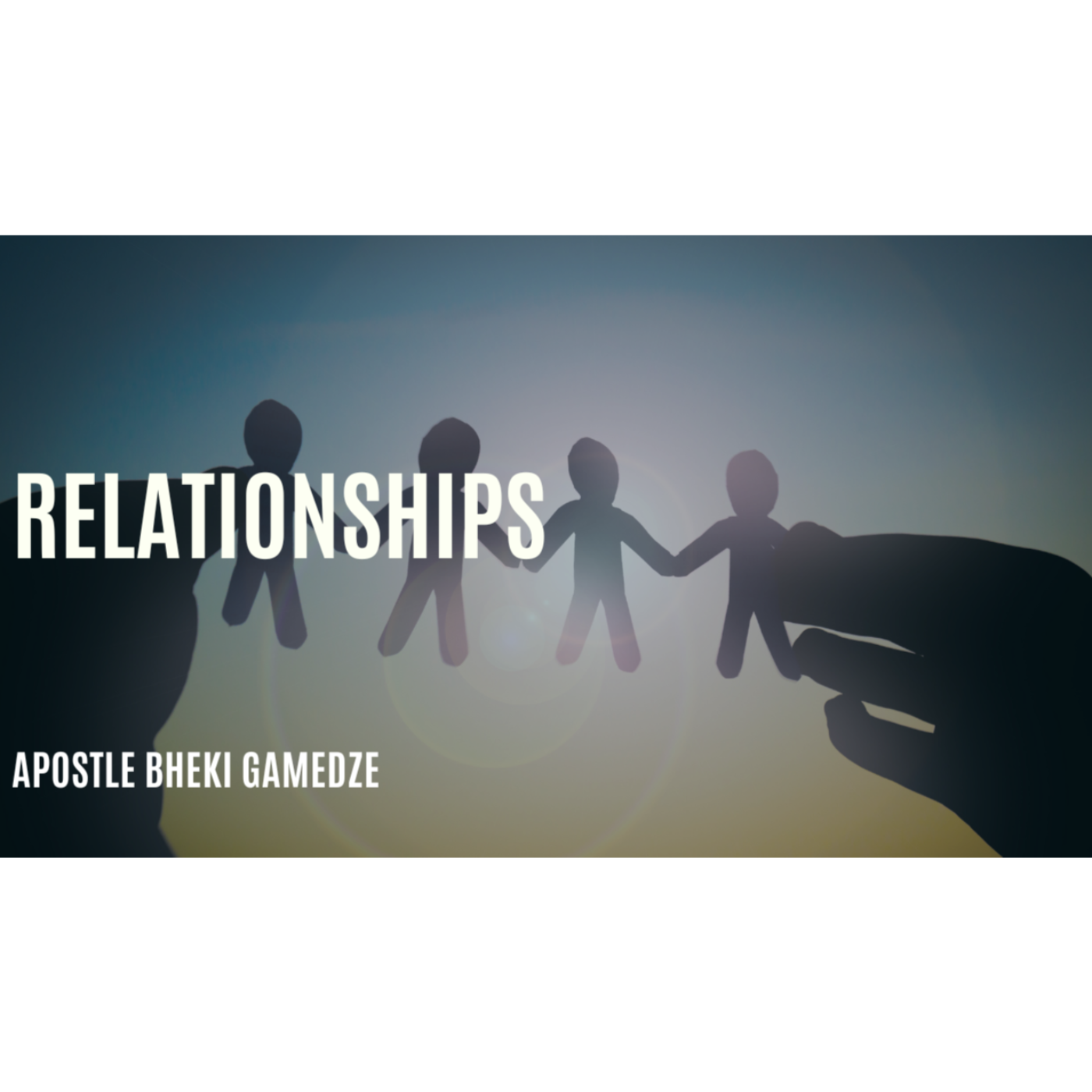 Relationships | Apostle Bheki Gamedze