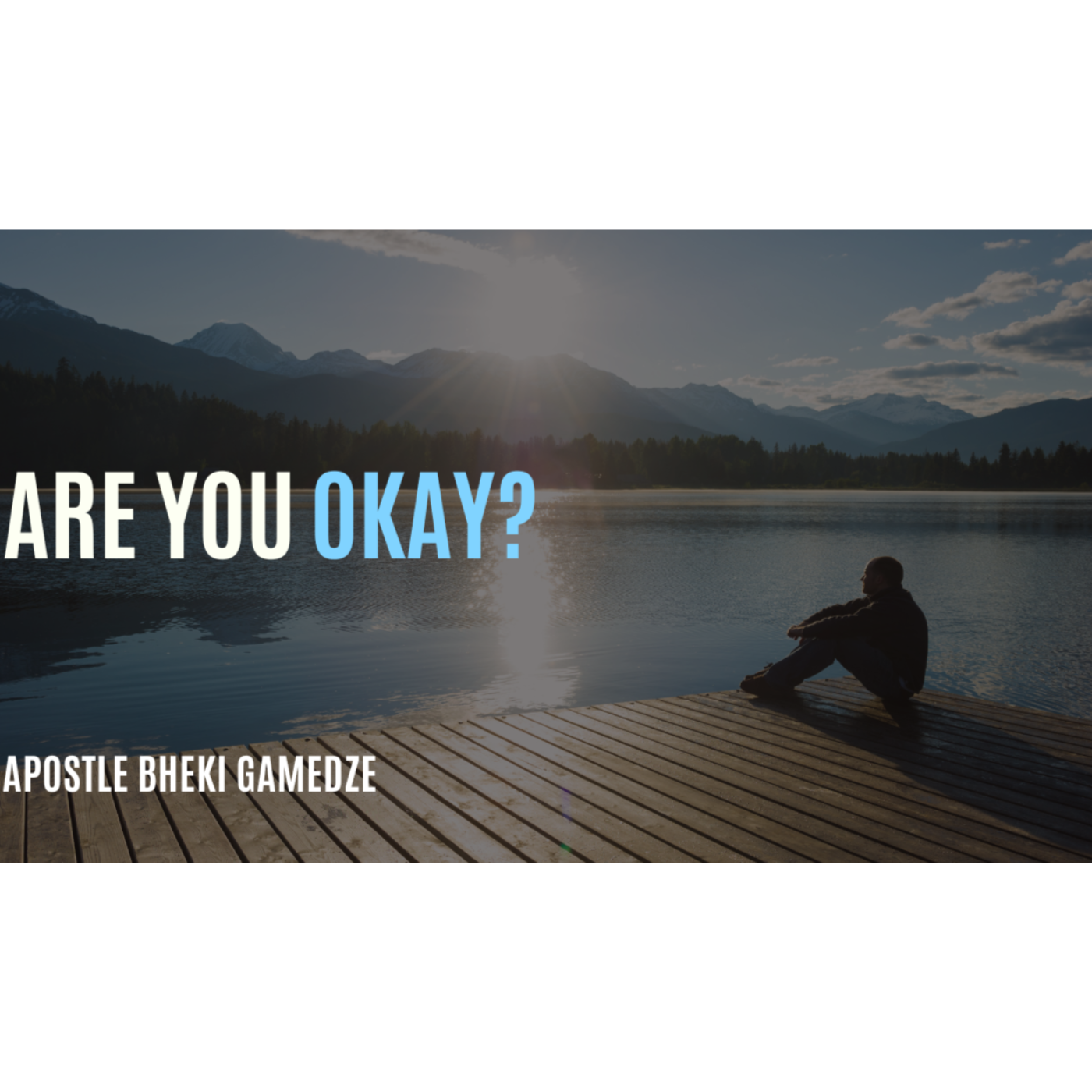 Are you okay? | Apostle Bheki Gamedze