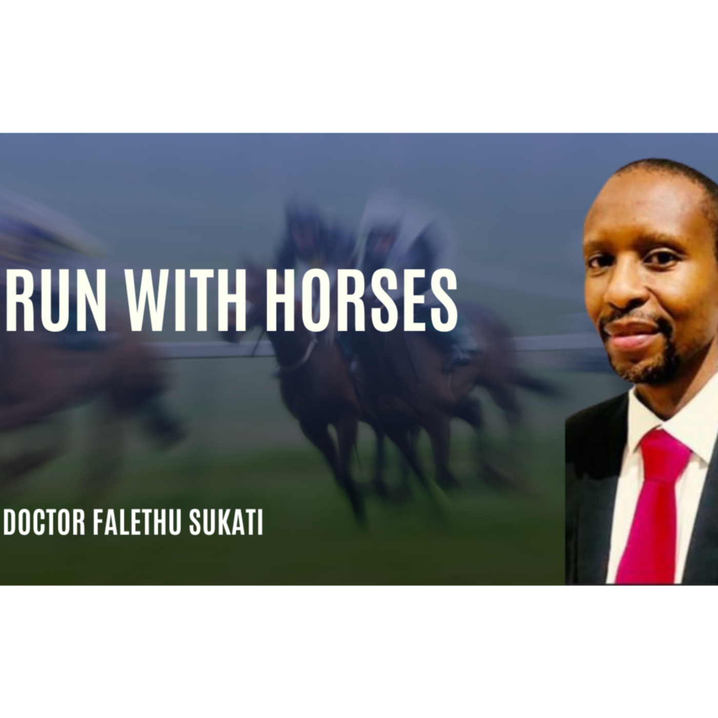 Run with horses | Doctor Falethu Sukati