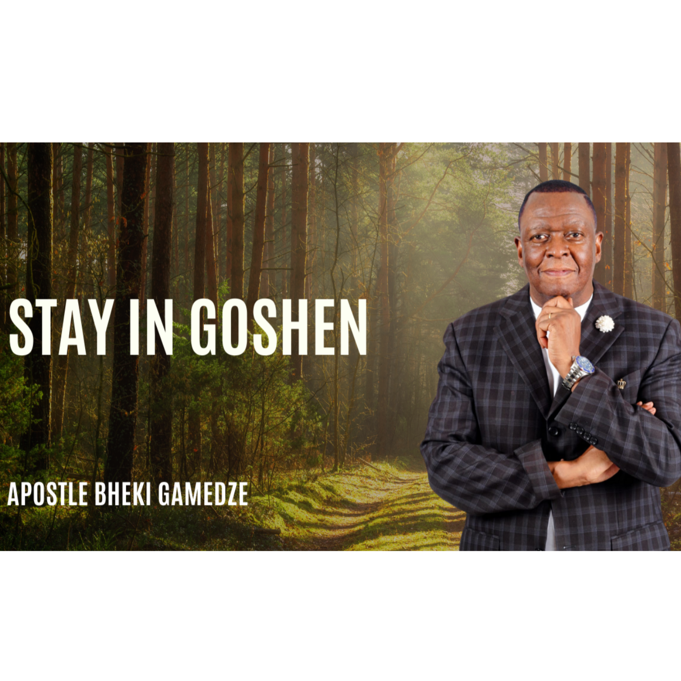 Stay in Goshen Part 10 | Apostle Bheki Gamedze