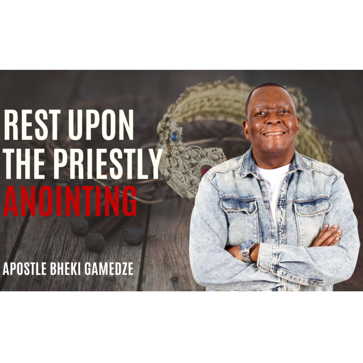 Rest upon the priestly anointing | Apostle Bheki Gamedze
