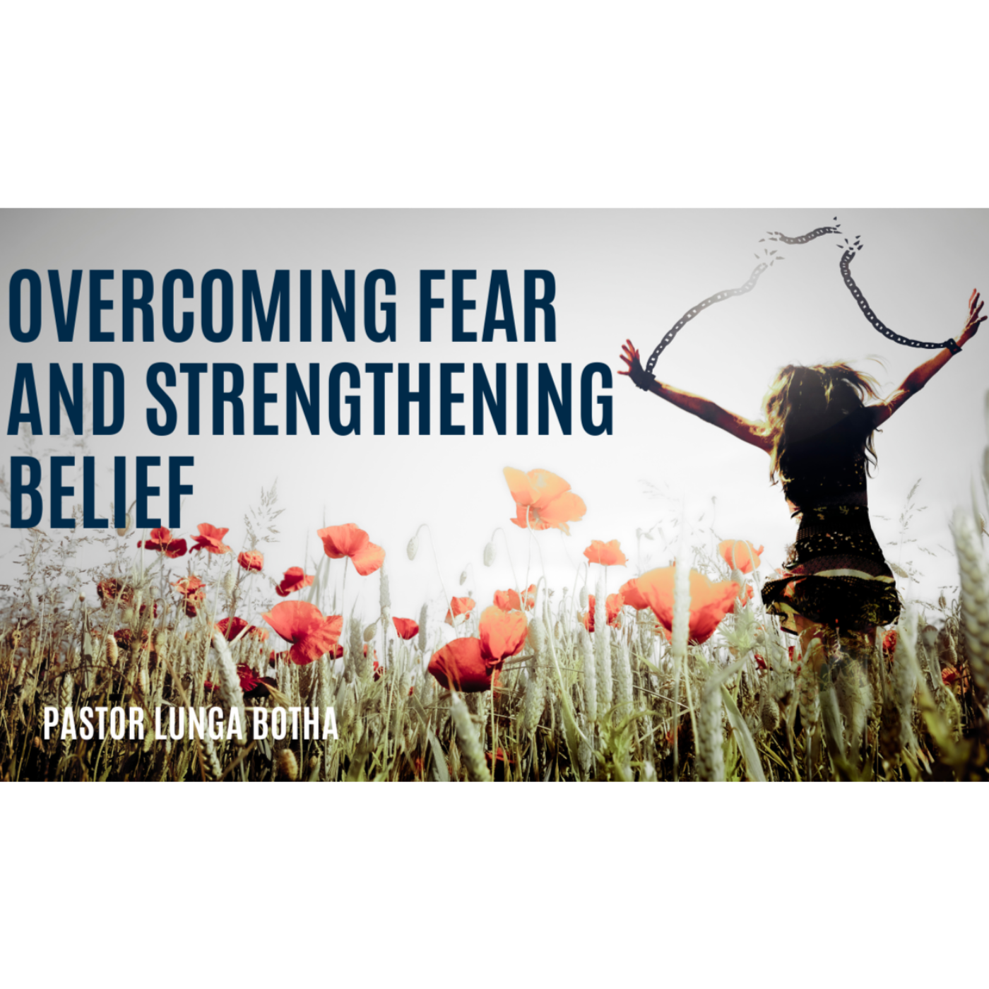 Overcoming fear and strengthening belief | Pastor Lunga Botha