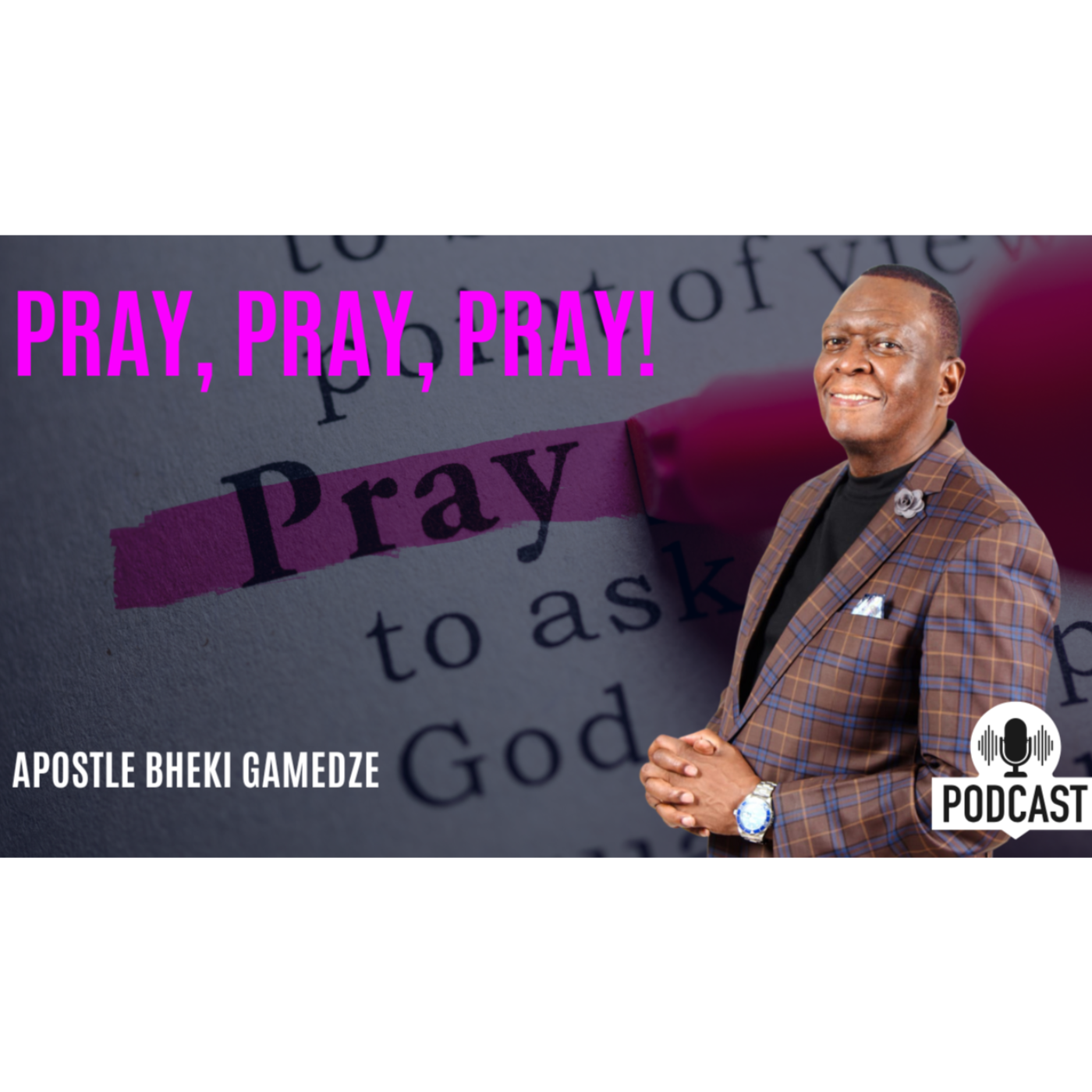 PRAY, PRAY, PRAY! | Apostle Bheki Gamedze