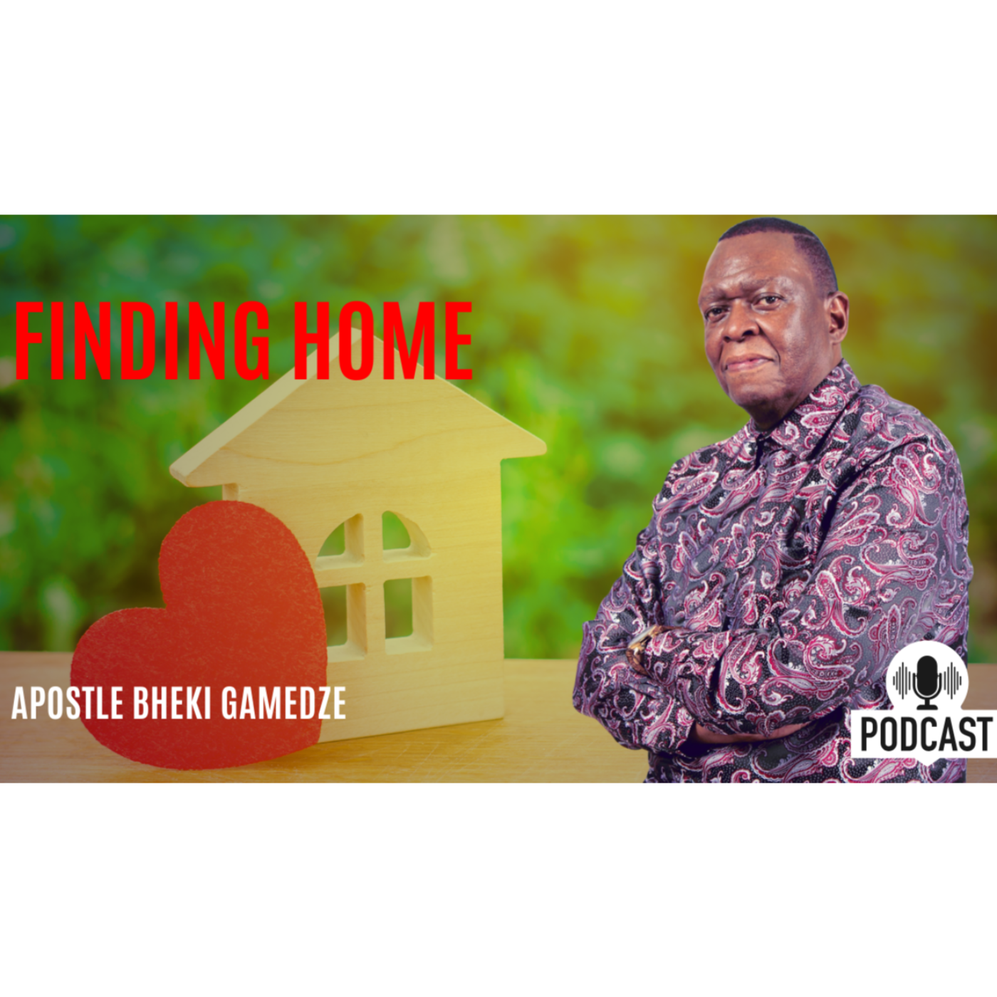 Finding Home Part 3 | Apostle Bheki Gamedze