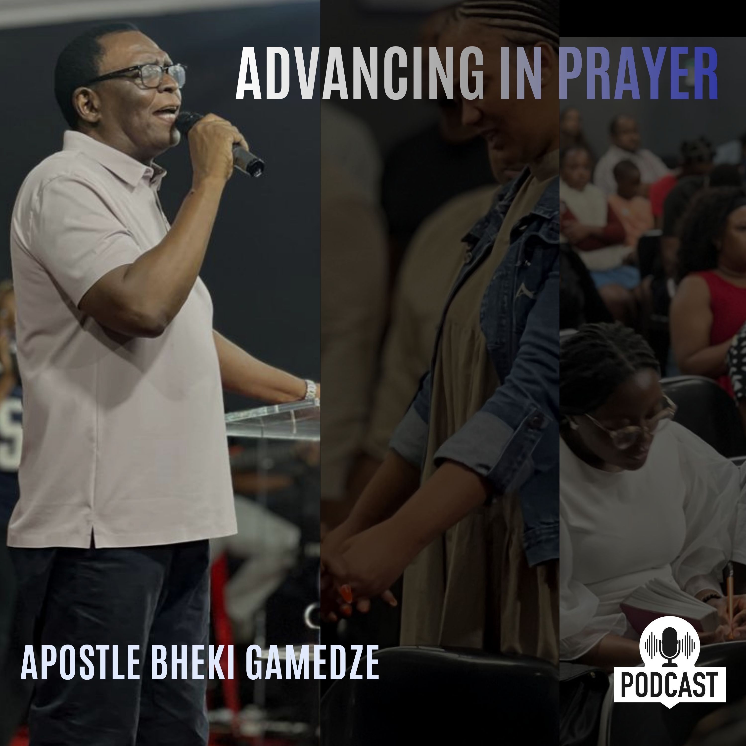 Advancing in Prayer | Apostle Bheki Gamedze