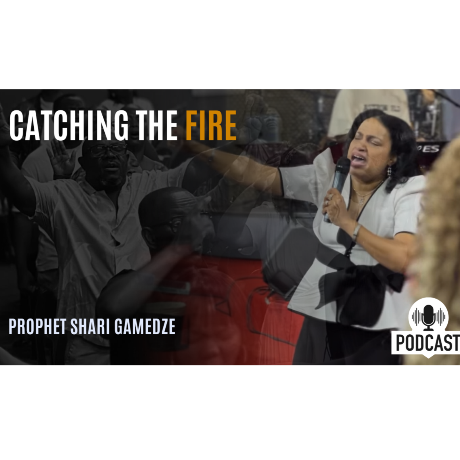 Catching the fire | Prophet Shari Gamedze