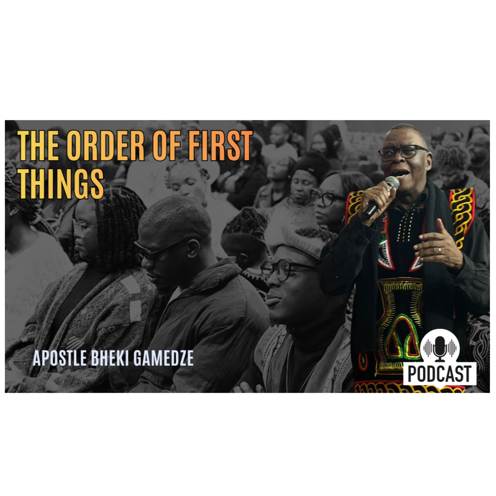 The order of first things| Apostle Bheki Gamedze