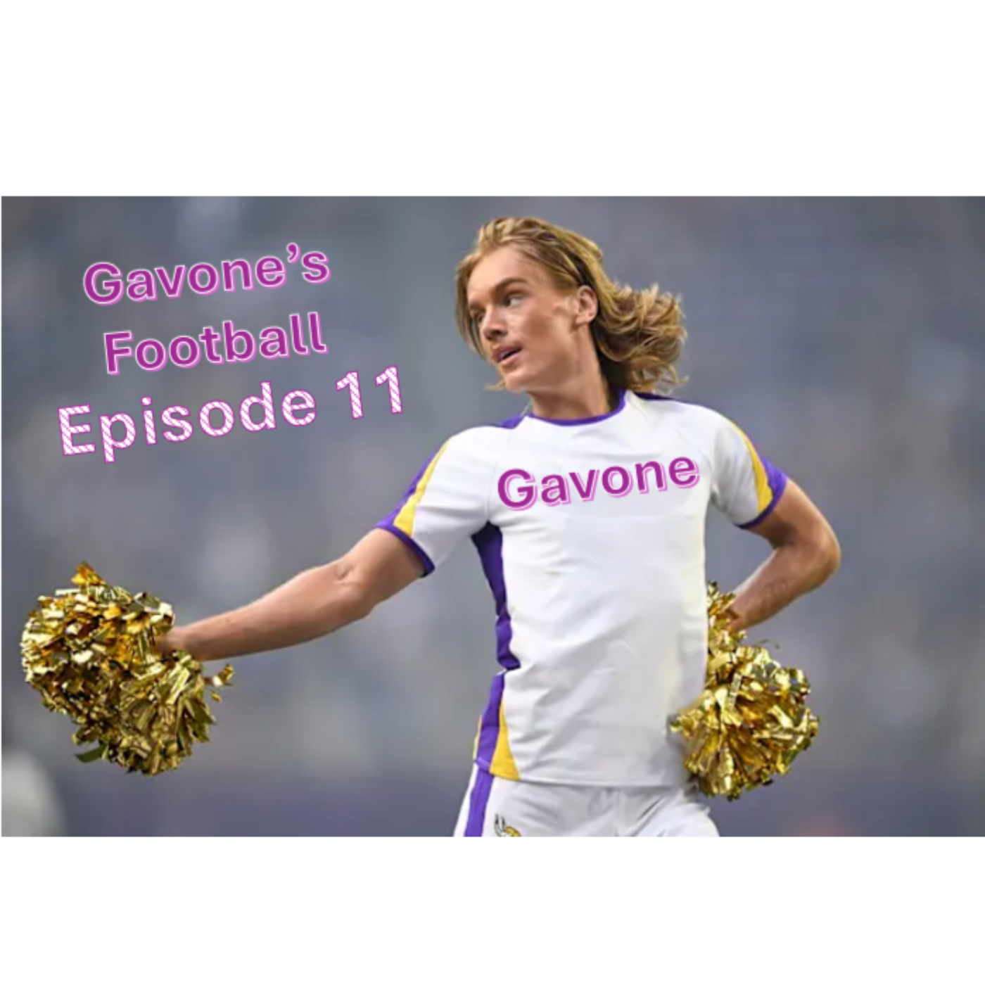Episode 11 - Fantasy Football Talk, Male Cheerleads (Get Over It), and Some Guy Named "Bill" episode artwork