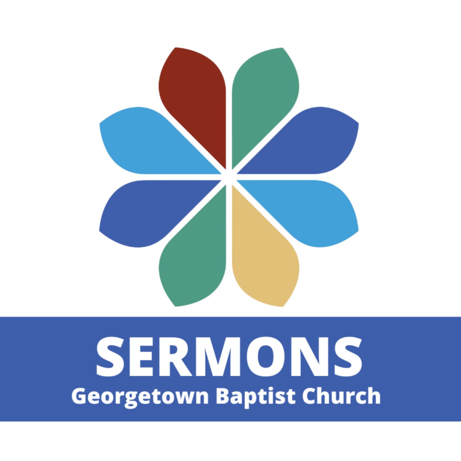 Georgetown Baptist Church Sermons